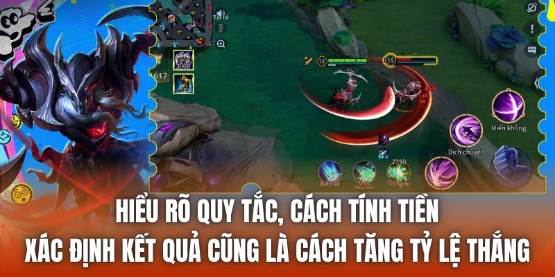 Hiểu rõ quy tắc, cách tính tiền, xác định kết quả cũng là cách tăng tỷ lệ thắng