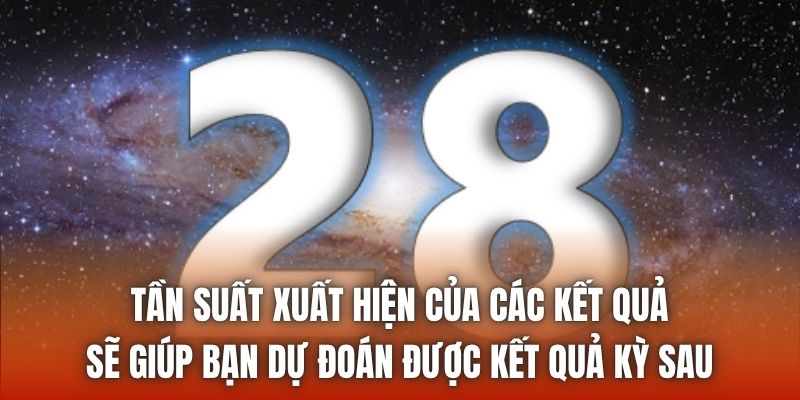 Tần suất xuất hiện của các kết quả sẽ giúp bạn dự đoán được kết quả kỳ sau